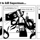 Why does Luthor want to kill Superman...