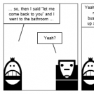 So, toilet ... yeah?