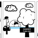 Danger Thin Ice!