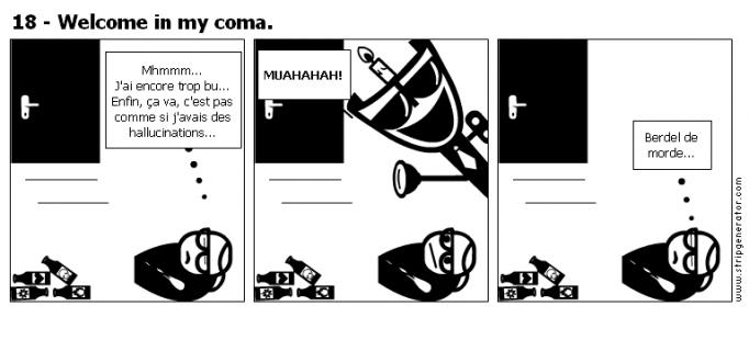 18 - Welcome in my coma.