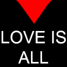 LOVE IS ALL ...