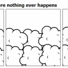 Heaven is a place where nothing ever happens