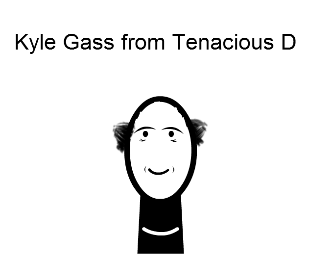 Kyle Gass from Tenacious D character.