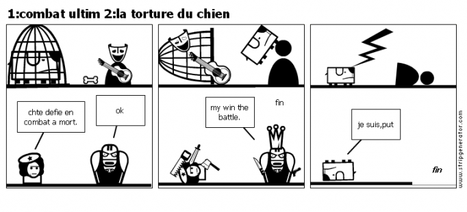 1:combat ultim 2:la torture du chien