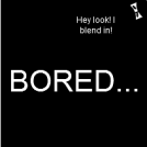 Bored...