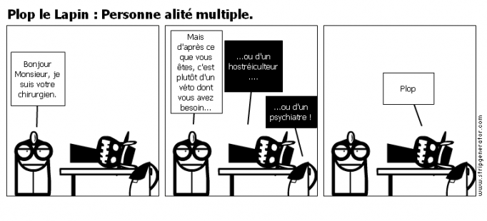 Plop le Lapin : Personne alité multiple.