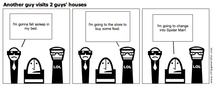 Another guy visits 2 guys' houses