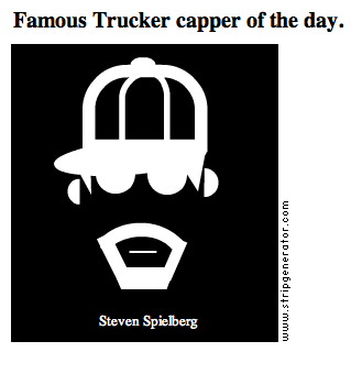 Famous Trucker capper of the day.