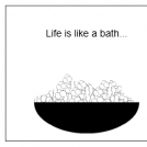 life is ...