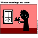 Winter mornings are sweet