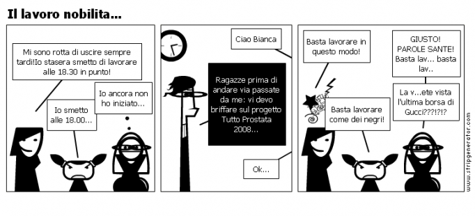 Il lavoro nobilita...