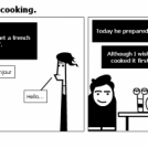 Good French cooking.