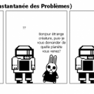 R.I.P. (Réduction Instantanée des Problèmes)