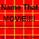 Promo for Name That MOVIE!!!!