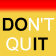 Don't Quit