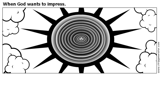 When God wants to impress.