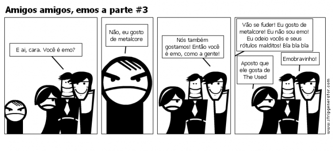 Amigos amigos, emos a parte #3