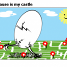 my hause is my castle