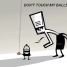 Don't touch my balls (bis)