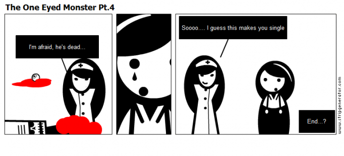 The One Eyed Monster Pt.4