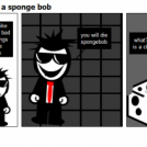 "kill spongebob" I ate a sponge bob
