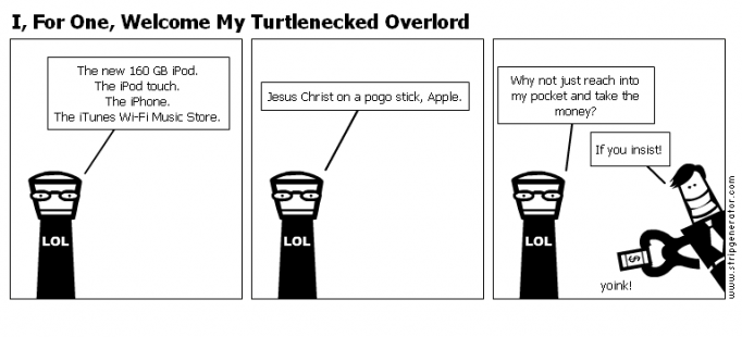 I, For One, Welcome My Turtlenecked Overlord