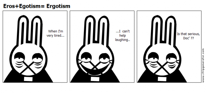 Eros+Egotism= Ergotism