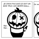 TBA : Morph Ball, Pas bien ?