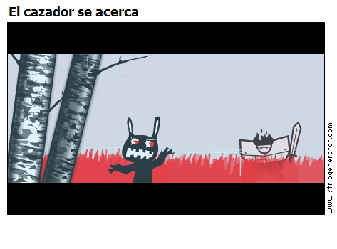 El cazador se acerca