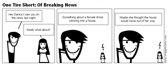 One Tire Short: Of Breaking News