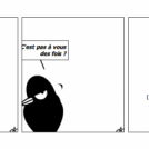 — A vous des fois ?