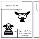 Jag gillar inte dig.
