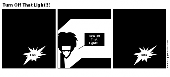 Turn Off That Light!!!