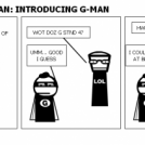 ADVNTRS OF LOLMAN: INTRODUCING G-MAN