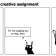 One possibility on the creative assignment