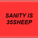 SANITY IS 35SHEEP
