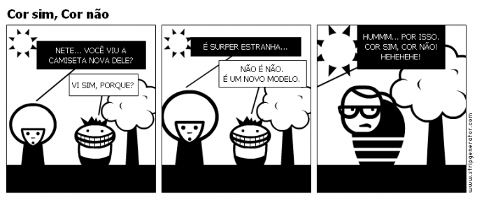 Cor sim, Cor não