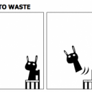WHEN IT ALL COMES TO WASTE