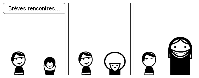 Brèves rencontres...