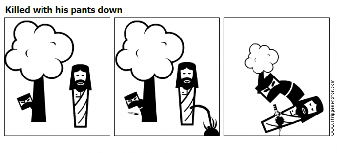 Killed with his pants down