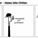 The Anti-Procrastinator - Hates Idle Chitter
