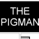 the pigman