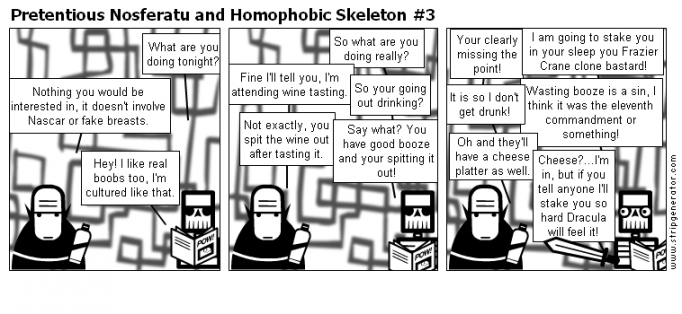 Pretentious Nosferatu and Homophobic Skeleton #3