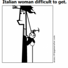 Italian woman difficult to get.
