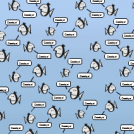Fishes always say goodbye