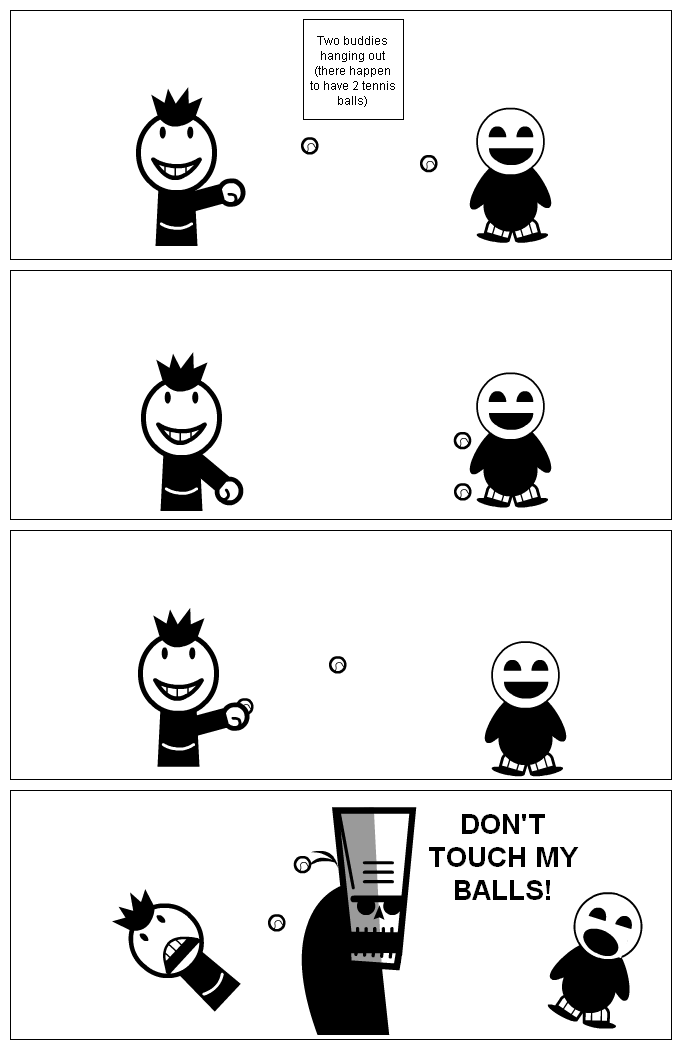 Don't touch my balls!