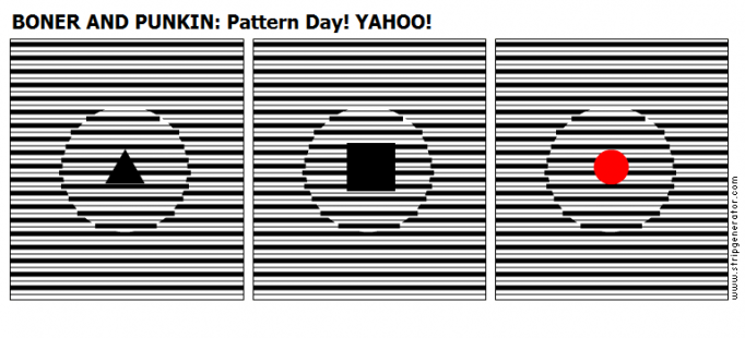 BONER AND PUNKIN: Pattern Day! YAHOO!