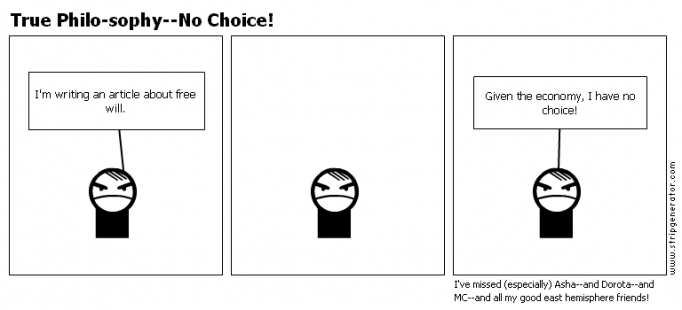 True Philo-sophy--No Choice!