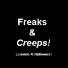 Freaks & Creeps! Ep:4 pt1