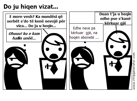 Do ju hiqen vizat...